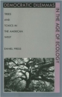 Democratic Dilemmas in the Age of Ecology : Trees and Toxics in the American West - Book