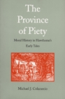 The Province of Piety : Moral History in Hawthorne's Early Tales - Book