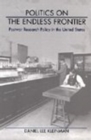 Politics on the Endless Frontier : Postwar Research Policy in the United States - Book