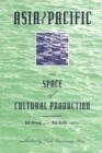 Asia/Pacific as Space of Cultural Production - Book