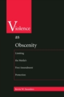Violence As Obscenity : Limiting the Media's First Amendment Protection - Book