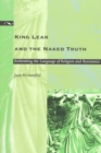 King Lear and the Naked Truth : Rethinking the Language of Religion and Resistance - Book