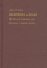 Decentering the Regime : Ethnicity, Radicalism, and Democracy in Juchitan, Mexico - Book