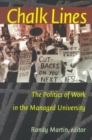 Chalk Lines : The Politics of Work in the Managed University - Book