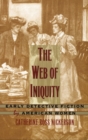 The Web of Iniquity : Early Detective Fiction by American Women - Book