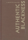 Authentic Blackness : The Folk in the New Negro Renaissance - Book