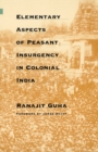 Elementary Aspects of Peasant Insurgency in Colonial India - Book