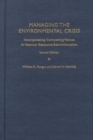 Managing the Environmental Crisis : Incorporating Competing Values in Natural Resource Administration - Book