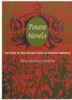 Pirate Novels : Fictions of Nation Building in Spanish America - Book