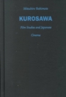 Kurosawa : Film Studies and Japanese Cinema - Book