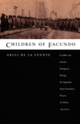 Children of Facundo : Caudillo and Gaucho Insurgency during the Argentine State-Formation Process (La Rioja, 1853-1870) - Book
