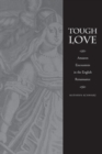 Tough Love : Amazon Encounters in the English Renaissance - Book