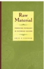 Raw Material : Producing Pathology in Victorian Culture - Book