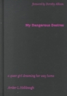 My Dangerous Desires : A Queer Girl Dreaming Her Way Home - Book