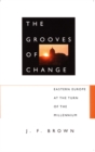 The Grooves of Change : Eastern Europe at the Turn of the Millennium - Book