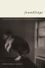 Foundlings : Lesbian and Gay Historical Emotion before Stonewall - Book