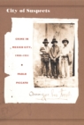 City of Suspects : Crime in Mexico City, 1900-1931 - Book