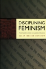 Disciplining Feminism : From Social Activism to Academic Discourse - Book