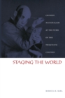 Staging the World : Chinese Nationalism at the Turn of the Twentieth Century - Book