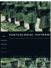 Postcolonial Vietnam : New Histories of the National Past - Book