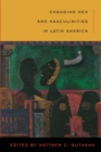 Changing Men and Masculinities in Latin America - Book