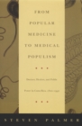 From Popular Medicine to Medical Populism : Doctors, Healers, and Public Power in Costa Rica, 1800-1940 - Book