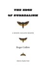 The Edge of Surrealism : A Roger Caillois Reader - Book