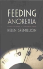 Feeding Anorexia : Gender and Power at a Treatment Center - Book
