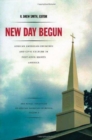 New Day Begun : African American Churches and Civic Culture in Post-Civil Rights America - Book