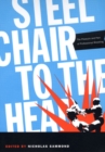 Steel Chair to the Head : The Pleasure and Pain of Professional Wrestling - Book