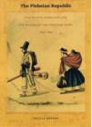 The Plebeian Republic : The Huanta Rebellion and the Making of the Peruvian State, 1820-1850 - Book