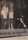 Working the Boundaries : Race, Space, and "Illegality" in Mexican Chicago - Book