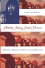 Home Away from Home : Japanese Corporate Wives in the United States - Book
