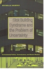 Sick Building Syndrome and the Problem of Uncertainty : Environmental Politics, Technoscience, and Women Workers - Book