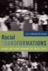 Racial Transformations : Latinos and Asians Remaking the United States - Book