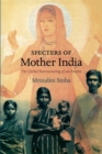 Specters of Mother India : The Global Restructuring of an Empire - Book