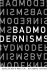 Bad Modernisms - Book