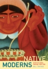 Native Moderns : American Indian Painting, 1940-1960 - Book