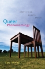 Queer Phenomenology : Orientations, Objects, Others - Book