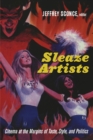 Sleaze Artists : Cinema at the Margins of Taste, Style, and Politics - Book