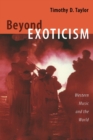 Beyond Exoticism : Western Music and the World - Book