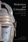 Modernism and Colonialism : British and Irish Literature, 1899-1939 - Book