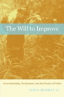 The Will to Improve : Governmentality, Development, and the Practice of Politics - Book