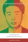 A Discontented Diaspora : Japanese Brazilians and the Meanings of Ethnic Militancy, 1960-1980 - Book