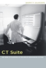 CT Suite : The Work of Diagnosis in the Age of Noninvasive Cutting - Book