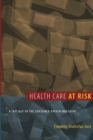 Health Care at Risk : A Critique of the Consumer-Driven Movement - Book