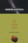 Mondo Exotica : Sounds, Visions, Obsessions of the Cocktail Generation - Book