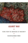 Against War : Views from the Underside of Modernity - Book