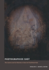 Photographies East : The Camera and Its Histories in East and Southeast Asia - Book