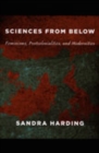 Sciences from Below : Feminisms, Postcolonialities, and Modernities - Book